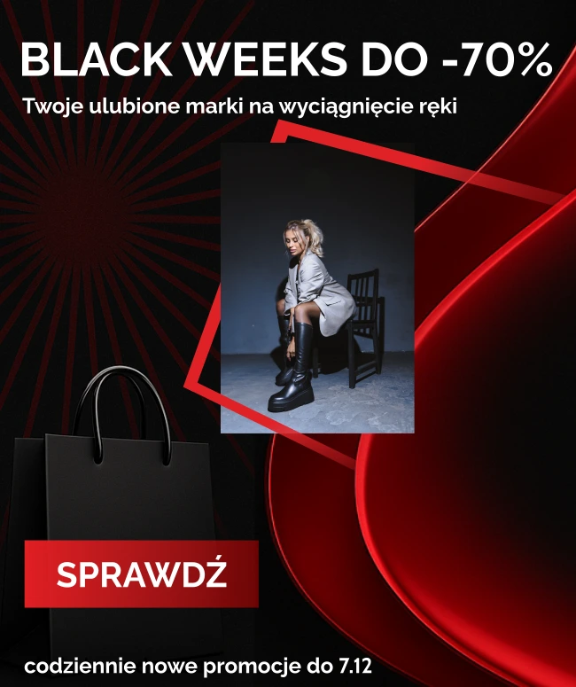 Black Weeks do -70% - Twoje ulubione marki na wyciągnięcie ręki
